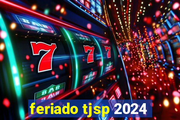 feriado tjsp 2024